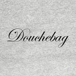 Douchebag T-Shirt